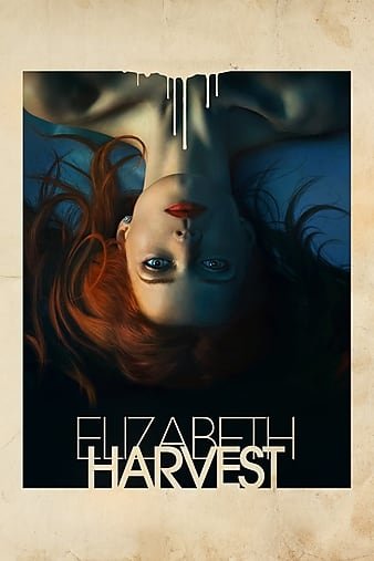 收割伊丽莎白/伊丽莎白收获 Elizabeth.Harvest.2018.720p.BluRay.x264-ROVERS 5.47GB-1.jpg 收割伊丽莎白/伊丽莎白收获 Elizabeth.Harvest.2018.720p.BluRay.x264-ROVERS 5.47GB-1.jpg